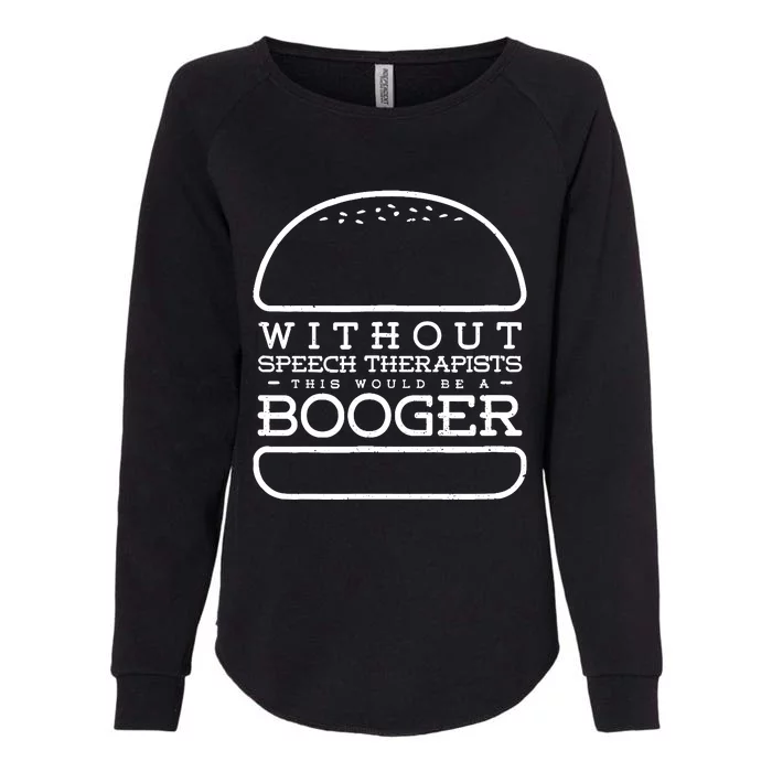 Funny Booger Burger Speech Therapy For Speech Therapist Womens California Wash Sweatshirt