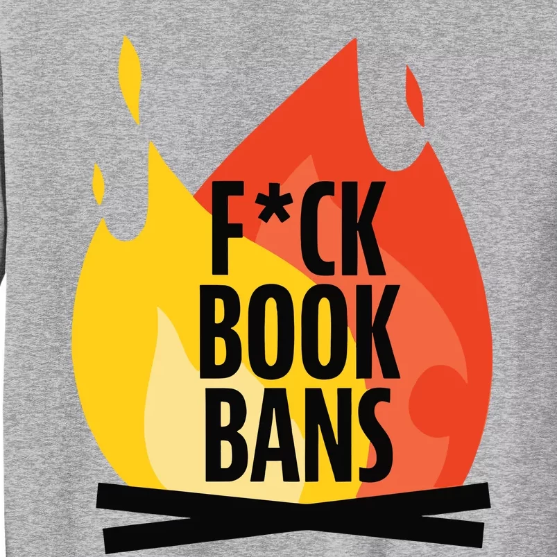 Fuck Book Bans Tall Sweatshirt