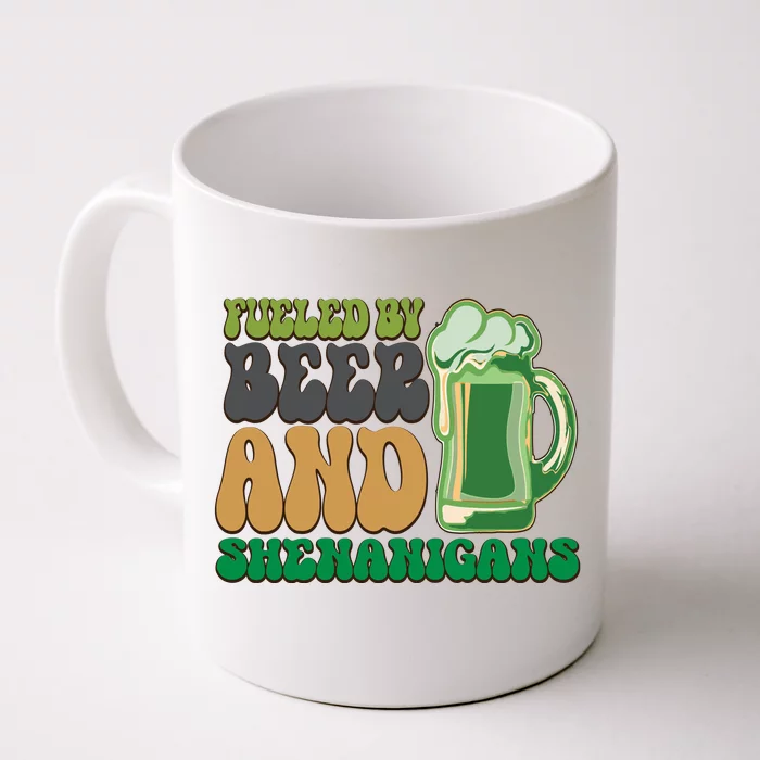 Fueled By Beer And Shenanigans Front & Back Coffee Mug