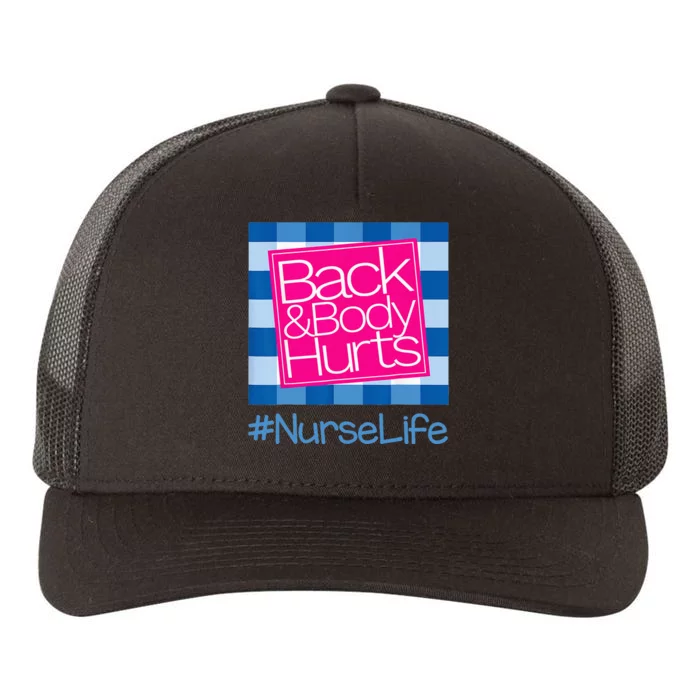 Funny Back Body Hurts Tee Quote Nurse Life Nursing Yupoong Adult 5-Panel Trucker Hat