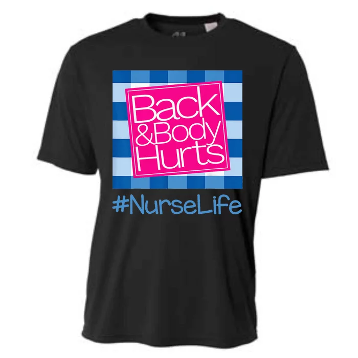 Funny Back Body Hurts Tee Quote Nurse Life Nursing Cooling Performance Crew T-Shirt