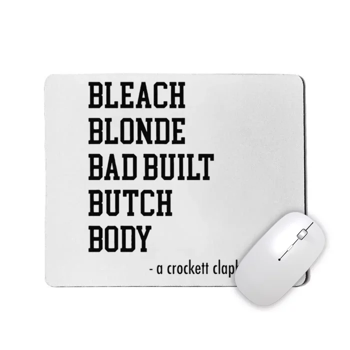 Funny Bleach Blonde Bad Built Butch Body Gift Mousepad