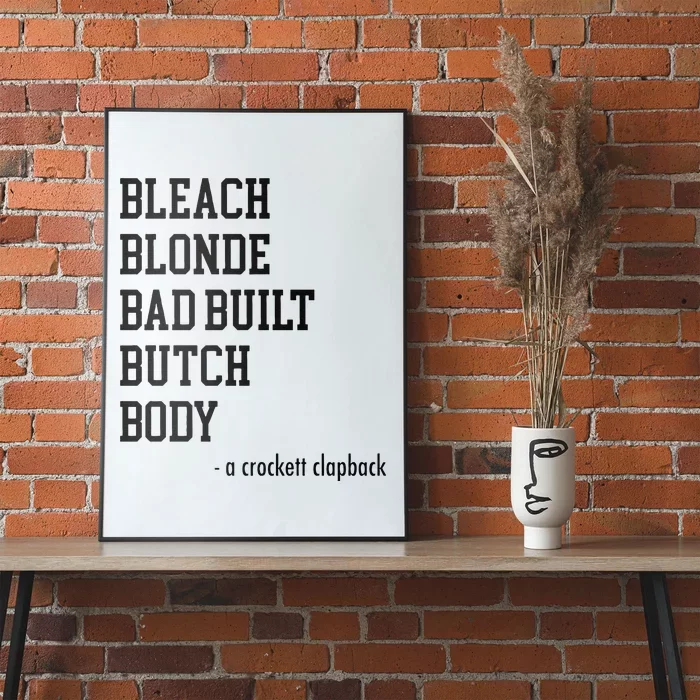 Funny Bleach Blonde Bad Built Butch Body Gift Poster