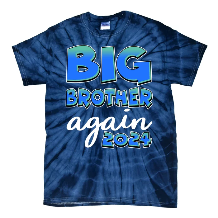 Funny Big Brother Again 2024 New Baby Sibling Tie-Dye T-Shirt