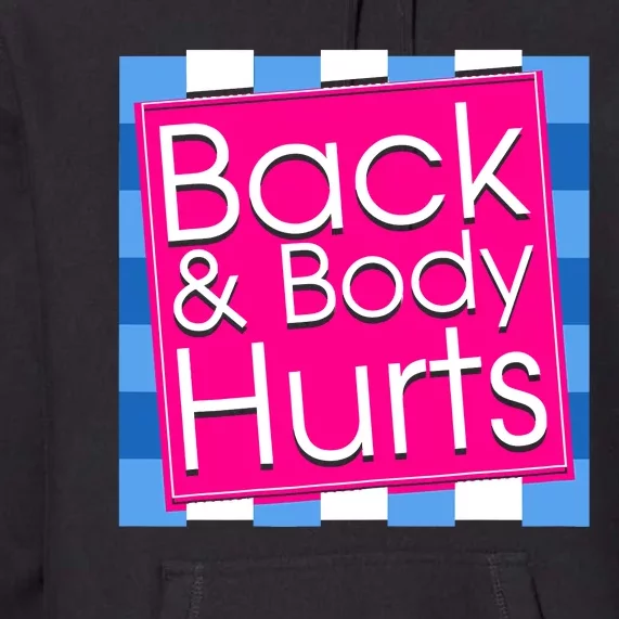 Funny Back Body Hurts Quote Exercise Workout Gym Top Premium Hoodie