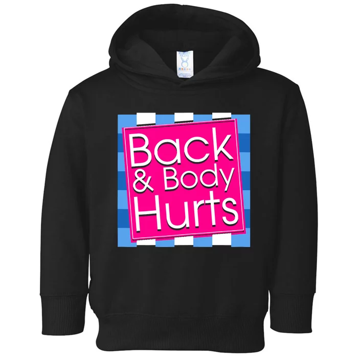 Funny Back Body Hurts Quote Exercise Workout Gym Top Toddler Hoodie