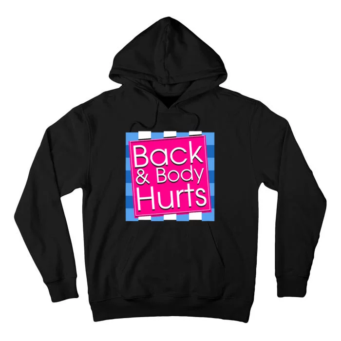 Funny Back Body Hurts Quote Exercise Workout Gym Top Tall Hoodie