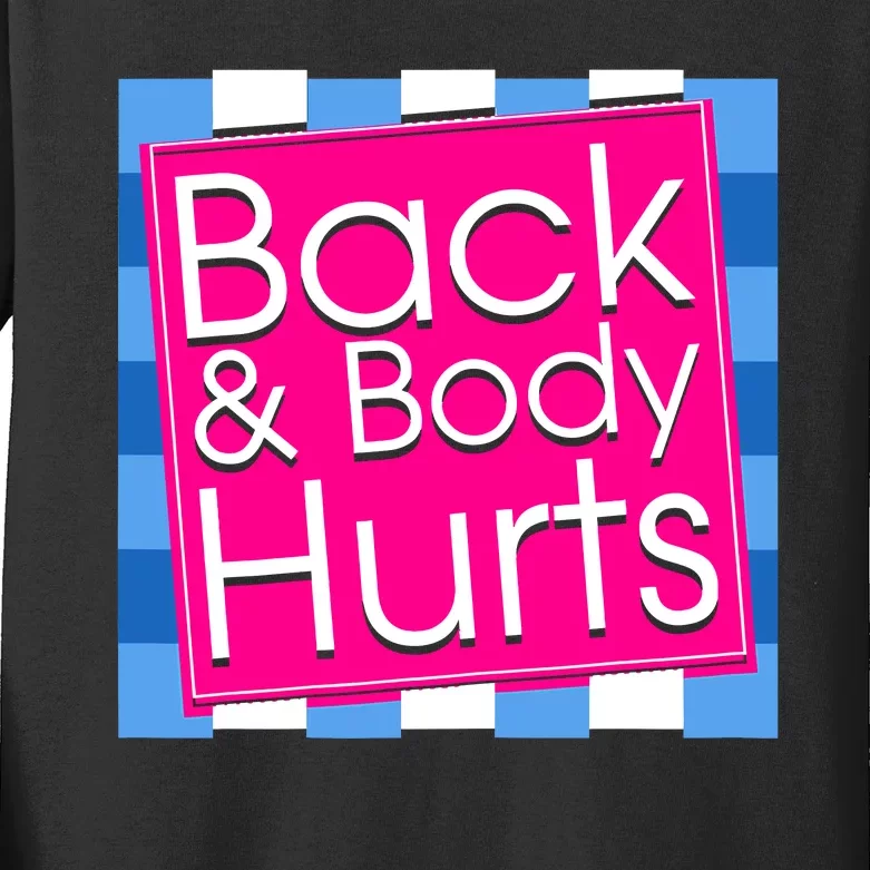 Funny Back Body Hurts Quote Exercise Workout Gym Top Kids Long Sleeve Shirt