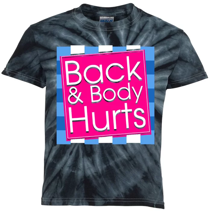 Funny Back Body Hurts Quote Exercise Workout Gym Top Kids Tie-Dye T-Shirt