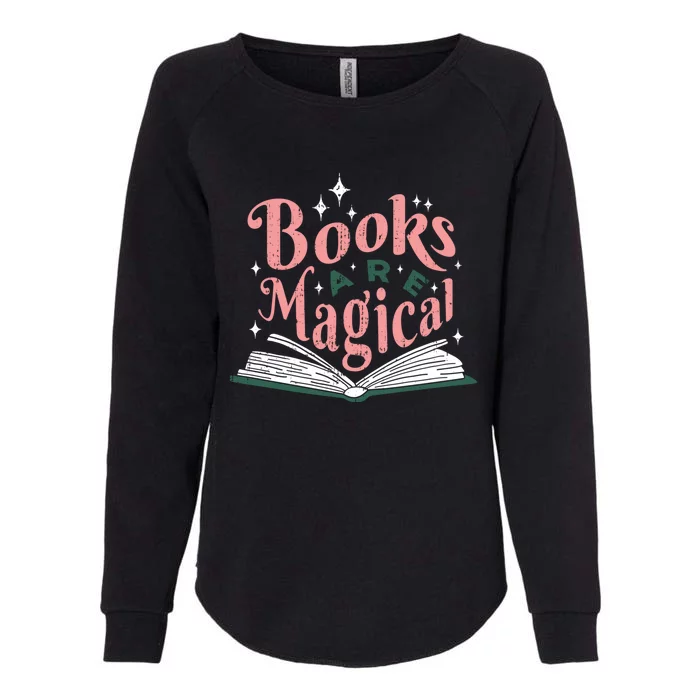 Funny Book Books Are Magical Library Reading Lovers Gift Womens California Wash Sweatshirt