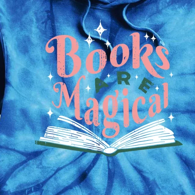 Funny Book Books Are Magical Library Reading Lovers Gift Tie Dye Hoodie