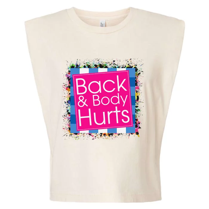 Funny Back Body Hurts Quote Workout Gym Top Garment-Dyed Women's Muscle Tee