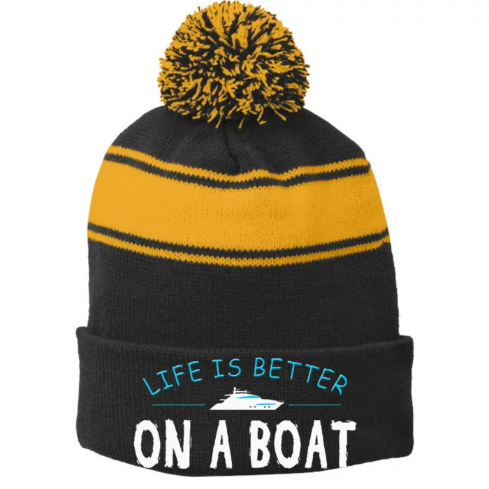 Funny Boating Boat Gift Life Better On Boat Captain Stripe Pom Pom Beanie