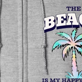 Family Beach Beach Is My Happy Place Vacation Full Zip Hoodie