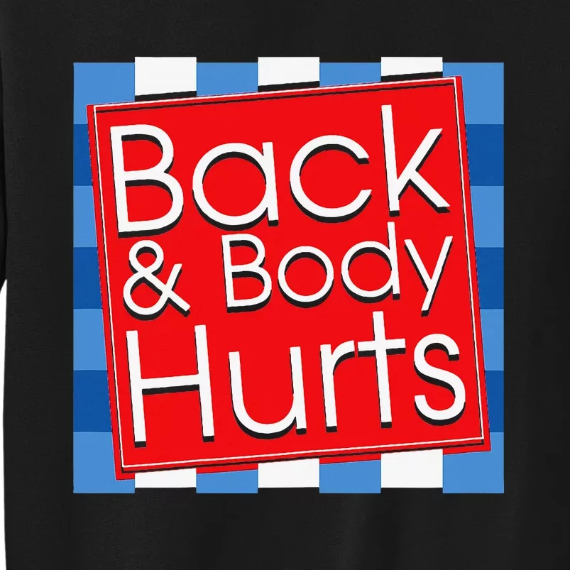 Funny Back Body Hurts Quote Workout Gym Girl Tall Sweatshirt