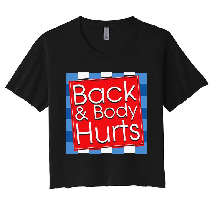 Funny Back Body Hurts Quote Workout Gym Girl Women's Crop Top Tee