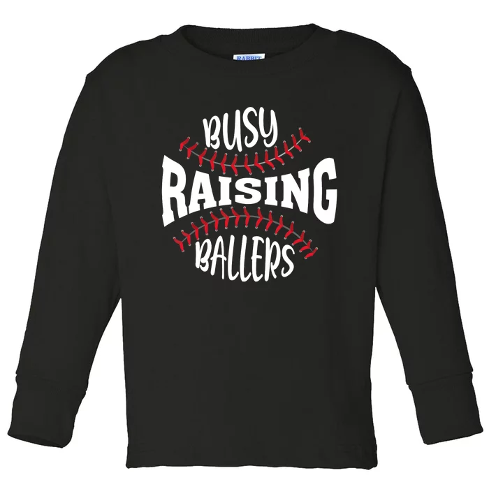 Funny Baseball - Busy Raising Ballers Toddler Long Sleeve Shirt