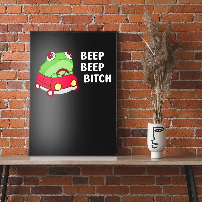 Frog Beep Beep Bitch Poster