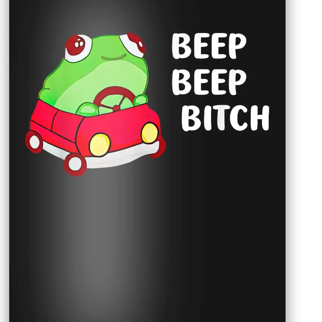 Frog Beep Beep Bitch Poster