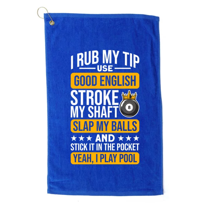 Funny Billiard Balls Cue I Rub My Tip Pool Player Quote Funny Gift Platinum Collection Golf Towel