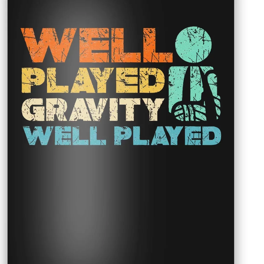 Funny Broken Bone Shoulder Elbow Well Played Gravity Poster