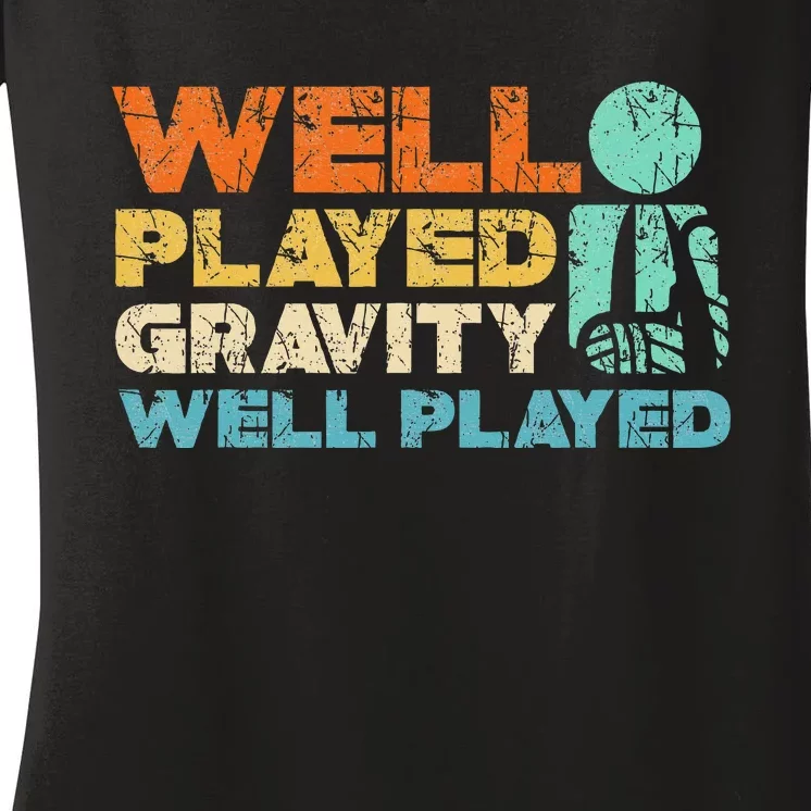 Funny Broken Bone Shoulder Elbow Well Played Gravity Women's V-Neck T-Shirt