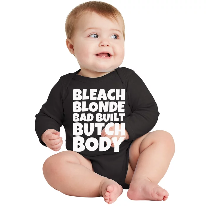 Funny Bleach Blonde Bad Built Butch Body Baby Long Sleeve Bodysuit