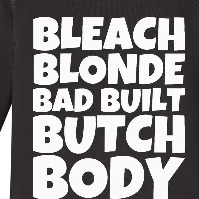 Funny Bleach Blonde Bad Built Butch Body Baby Long Sleeve Bodysuit