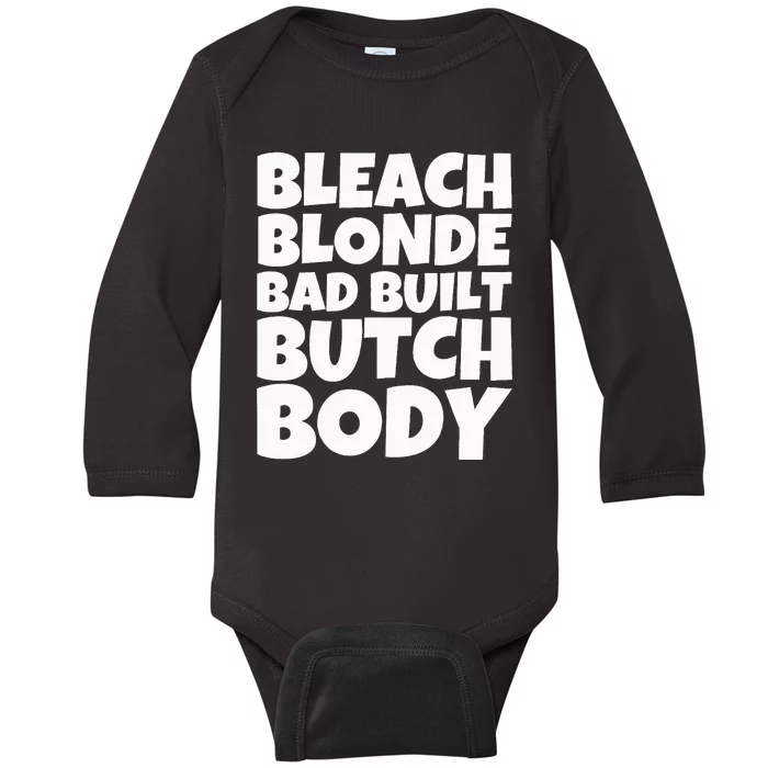 Funny Bleach Blonde Bad Built Butch Body Baby Long Sleeve Bodysuit