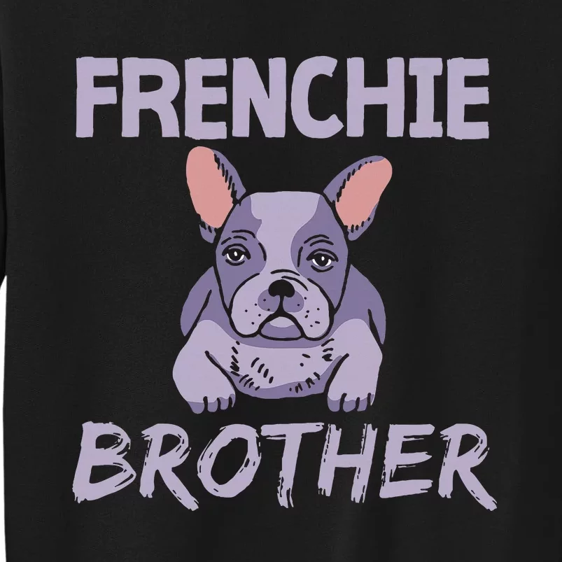 Frenchie Brother Bulldogs Frenchies French Bulldog Tall Sweatshirt