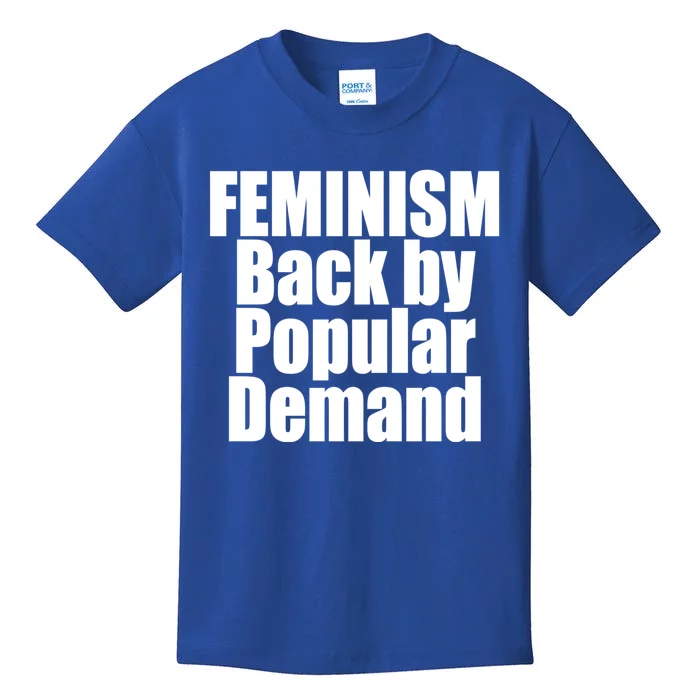 Feminism Back By Popular Ded Love Gift Kids T-Shirt