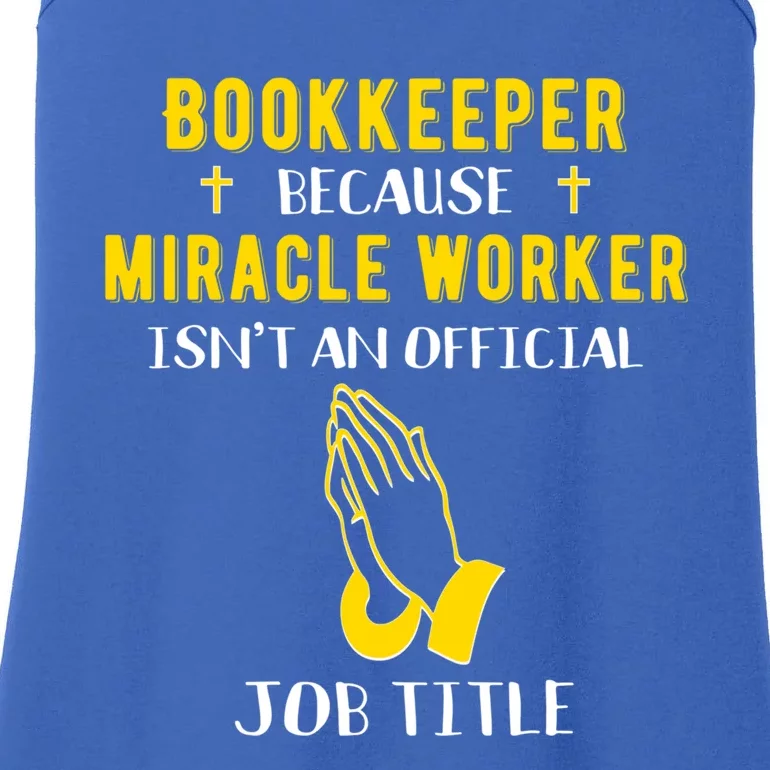 Funny Bookkeeper Because Miracle Worker Isn't A Job Title Gi Gift Ladies Essential Tank