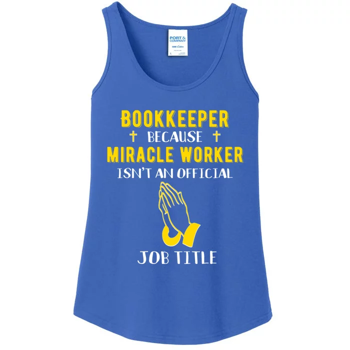 Funny Bookkeeper Because Miracle Worker Isn't A Job Title Gi Gift Ladies Essential Tank