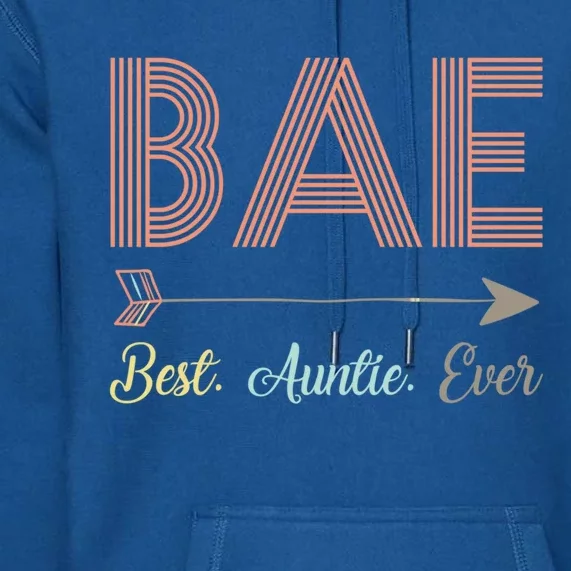 Funny Bae Best Auntie Ever For Aunt Xmas Gift Premium Hoodie