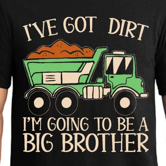 Funny Big Brother Truck IVe Got Dirt For Humor Pajama Set