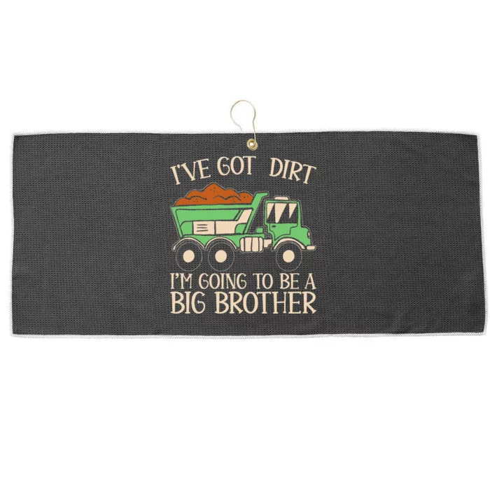 Funny Big Brother Truck IVe Got Dirt For Humor Large Microfiber Waffle Golf Towel