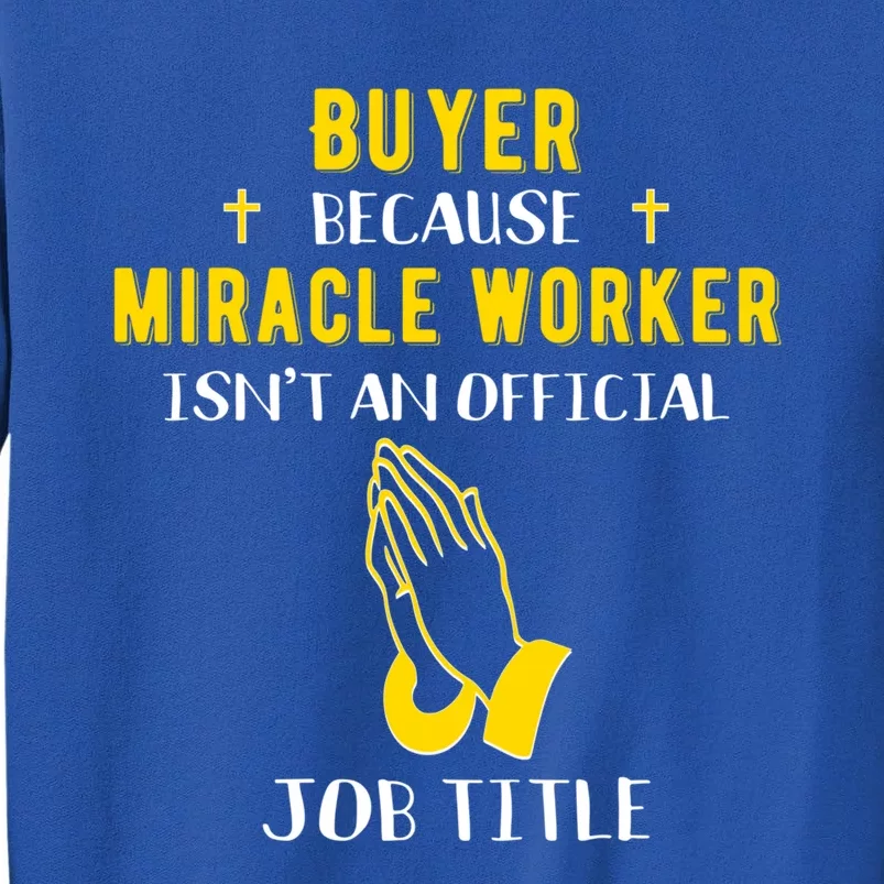 Funny Buyer Because Miracle Worker Isn't A Job Title Buy Gif Cool Gift Sweatshirt