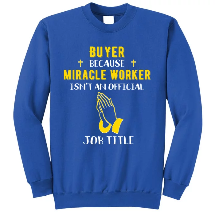 Funny Buyer Because Miracle Worker Isn't A Job Title Buy Gif Cool Gift Sweatshirt