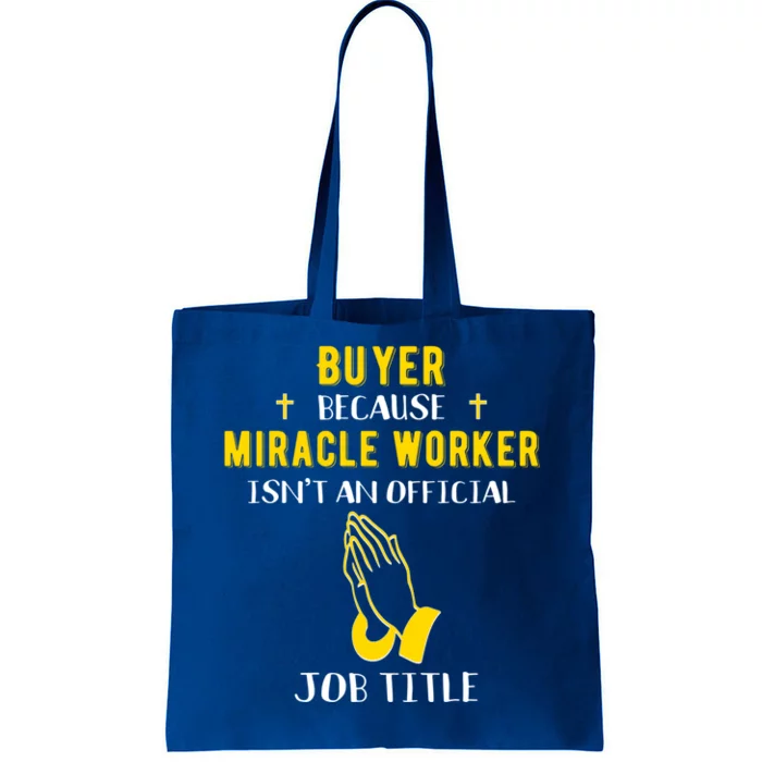 Funny Buyer Because Miracle Worker Isn't A Job Title Buy Gif Cool Gift Tote Bag