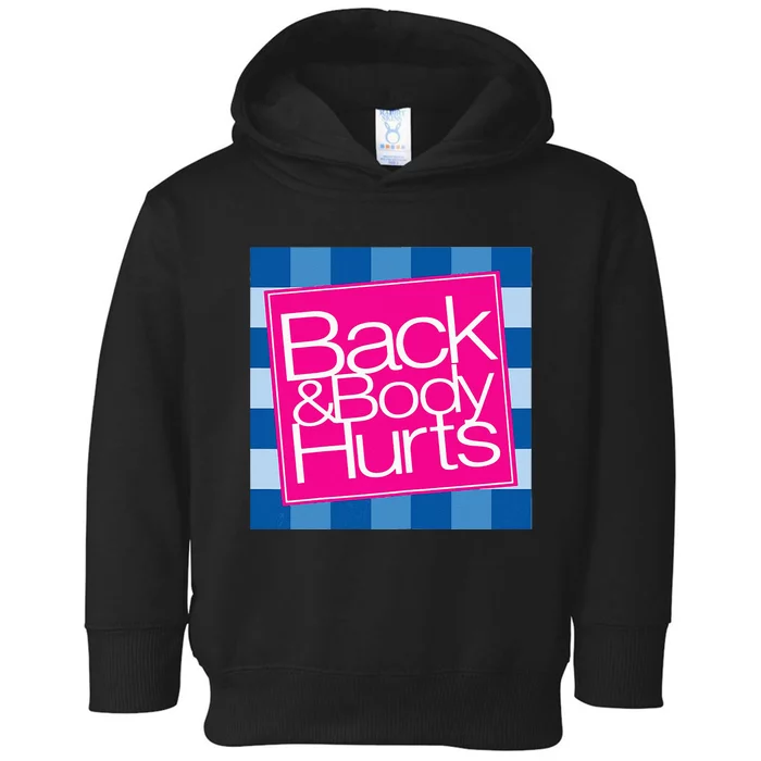 Funny Back Body Hurts Quote Workout Gym Top Toddler Hoodie