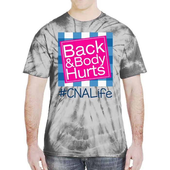 Funny Back Body Hurts Tee Quote CNA Nurse Life Tie-Dye T-Shirt