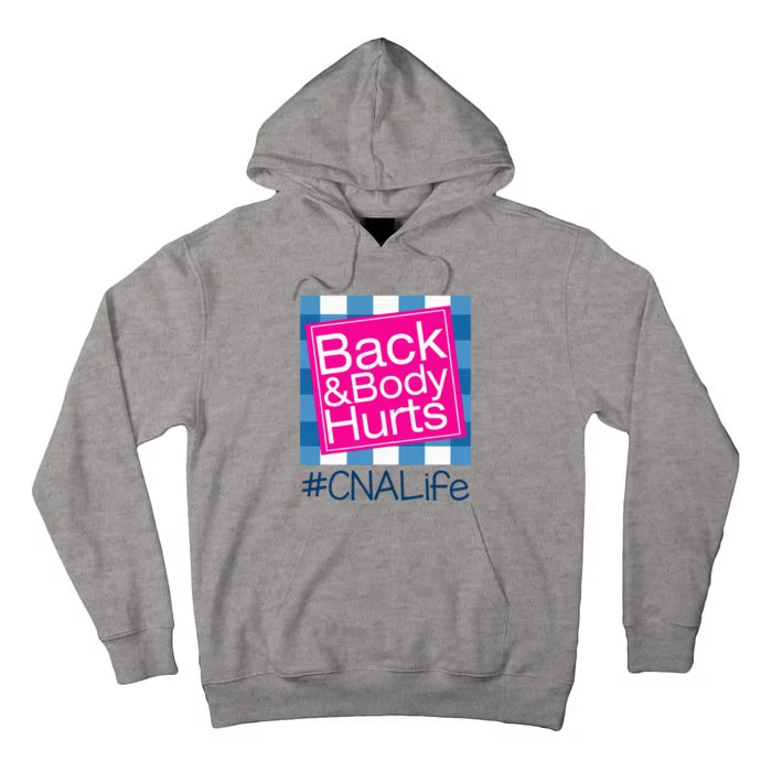 Funny Back Body Hurts Tee Quote CNA Nurse Life Tall Hoodie