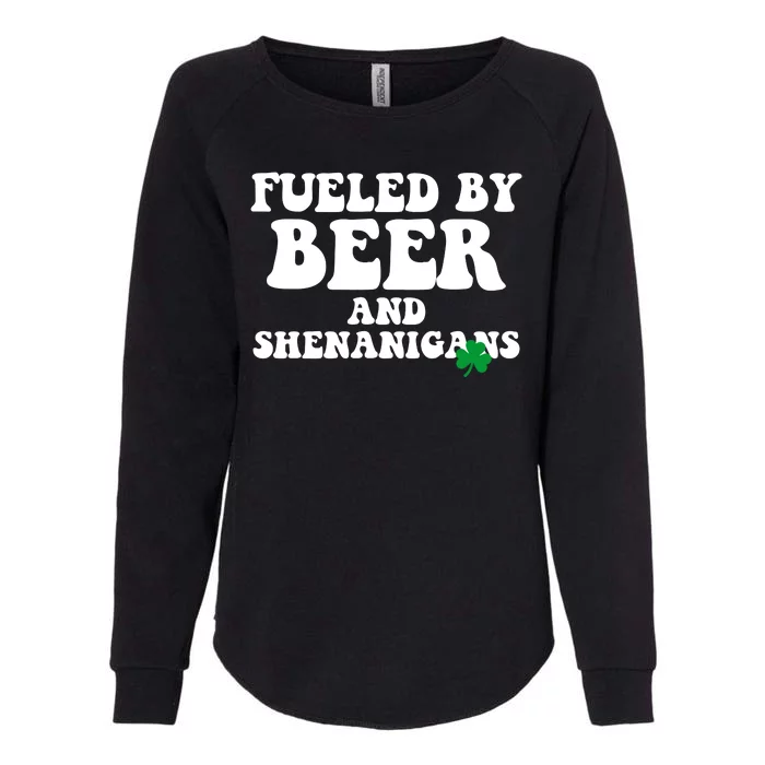 Fueled By Beer And Shenanigans St Patricks Day Womens California Wash Sweatshirt