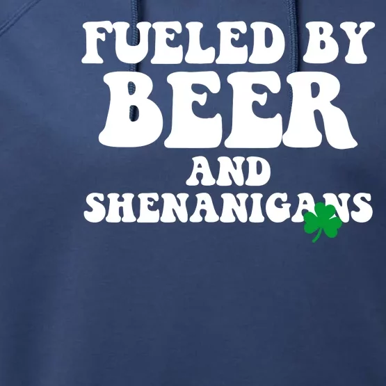 Fueled By Beer And Shenanigans St Patricks Day Performance Fleece Hoodie