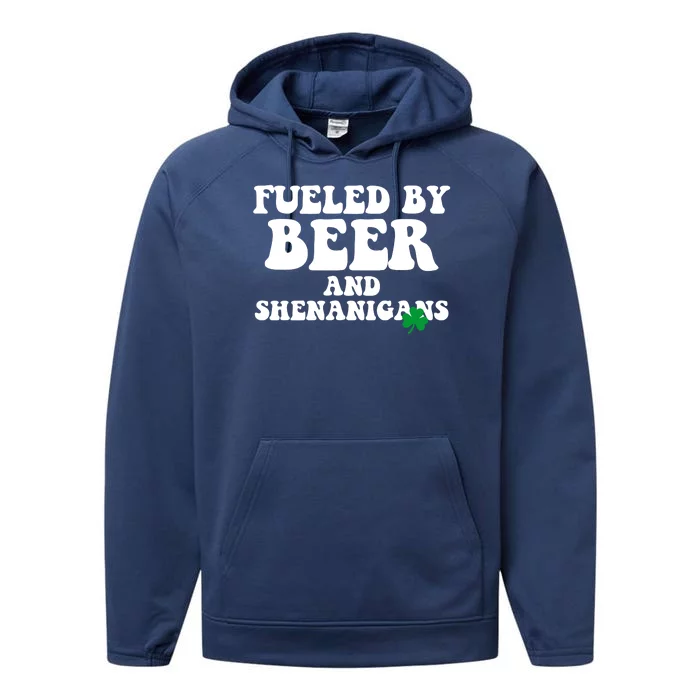 Fueled By Beer And Shenanigans St Patricks Day Performance Fleece Hoodie