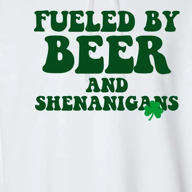 Fueled By Beer And Shenanigans St Patricks Day Garment-Dyed Fleece Hoodie