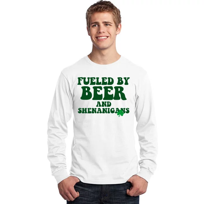 Fueled By Beer And Shenanigans St Patricks Day Tall Long Sleeve T-Shirt