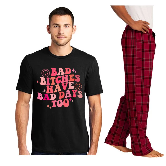 Funny Bad Bitches Have Bad Days Too Retro Funny Saying Groovy Memes Bad Bitches Pajama Set