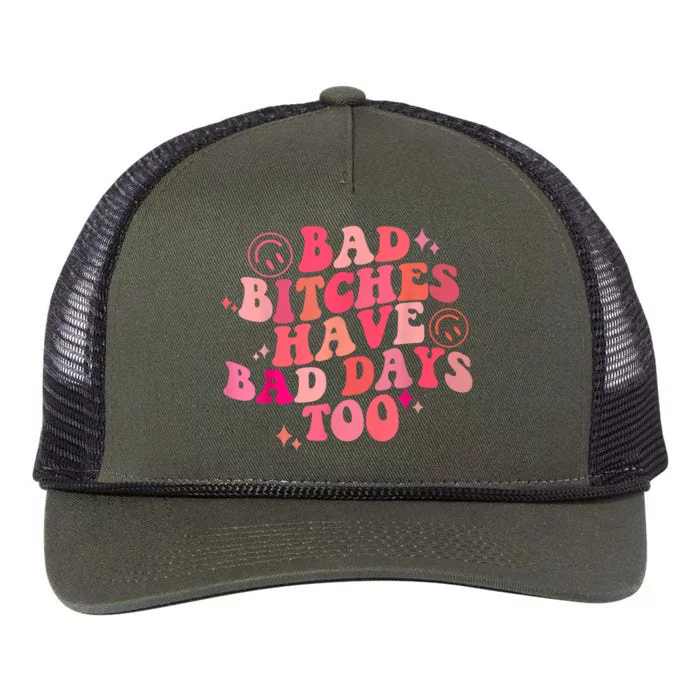 Funny Bad Bitches Have Bad Days Too Retro Funny Saying Groovy Memes Bad Bitches Retro Rope Trucker Hat Cap