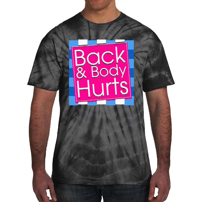 Funny Back Body Hurts Tee Quote Exercise Workout Gym Tie-Dye T-Shirt